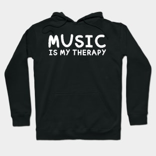 MUSIC IS MY THERAPY Hoodie